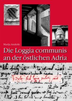 Die loggia communis an der östlichen Adria (eBook, PDF) - Anderle, Marija