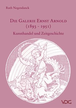 Die Galerie Ernst Arnold (1893-1951) (eBook, PDF) - Negendanck, Ruth