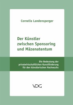 Der Künstler zwischen Sponsoring und Mäzenatentum (eBook, PDF) - Landensperger, Cornelia