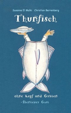 Thunfisch ohne Kopf und Gräten (eBook, ePUB) - El Malki, Susanne; Berrenberg, Christian
