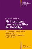 Die Proexistenz Jesu und das Ethos der Nachfolge (eBook, PDF)