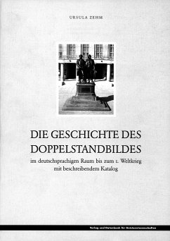 Die Geschichte des Doppelstandbildes im deutschsprachigen Raum bis zum 1. Weltkrieg (eBook, PDF) - Zehm, Ursula