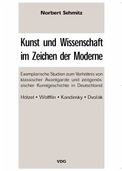 Kunst und Wissenschaft im Zeichen der Moderne (eBook, PDF) - Schmitz, Norbert