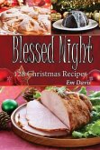 Blessed Night: 128 Christmas Recipes (eBook, ePUB)