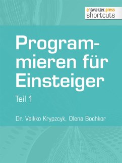 Programmieren für Einsteiger (eBook, ePUB) - Krypzcyk, Veikko; Bochkor, Olena