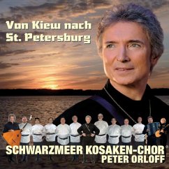 Von Kiew Nach St.Petersburg - Orloff,Peter & Schwarzmeer Kosaken-Chor