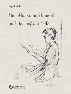 Eine Mutter im Himmel und eine auf der Erde (eBook, PDF) - Möller, Ingrid