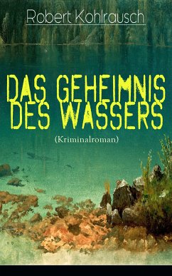 Das Geheimnis des Wassers (Kriminalroman) (eBook, ePUB) - Kohlrausch, Robert