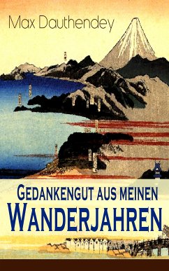 Gedankengut aus meinen Wanderjahren (eBook, ePUB) - Dauthendey, Max