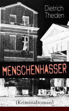 Menschenhasser (Kriminalroman) (eBook, ePUB) - Theden, Dietrich