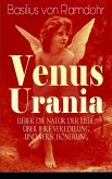 Venus Urania - Ueber die Natur der Liebe, über ihre Veredelung und Verschönerung (eBook, ePUB)