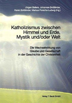 Katholizismus zwischen Himmel und Erde, Mystik und/oder Welt (eBook, PDF)