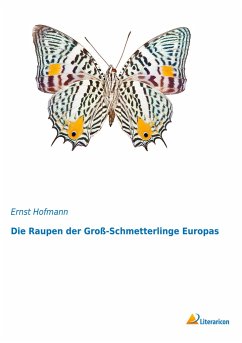 Die Raupen der Groß-Schmetterlinge Europas - Hofmann, Ernst
