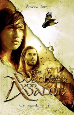 Die Legende von Ýr / Die Wächter von Avalon Bd.3 (eBook, ePUB) - Koch, Amanda