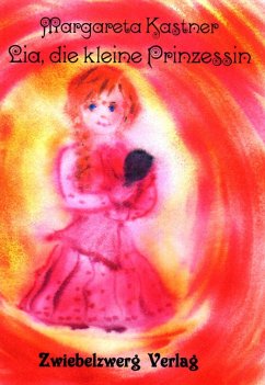 Lia, die kleine Prinzessin (eBook, PDF) - Kastner, Margareta