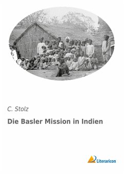 Die Basler Mission in Indien - Stolz, C.