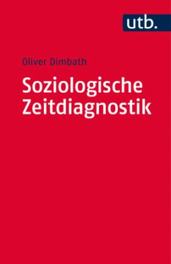 Soziologische Zeitdiagnostik - Dimbath, Oliver