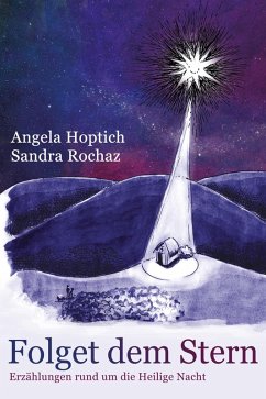 Folget dem Stern (eBook, ePUB) - Hoptich, Angela; Rochaz, Sandra