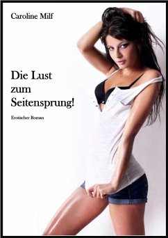 Die Lust zum Seitensprung! (eBook, ePUB) - Milf, Caroline