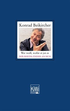 Wer weiß, wofür et jot es - Der Rheinländer an sich (eBook, ePUB) - Beikircher, Konrad