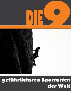 Die Neun gefährlichsten Sportarten der Welt (eBook, ePUB) - Astinus, A. D.