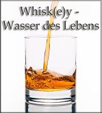 Whisk(e)y - Wasser des Lebens (eBook, ePUB)