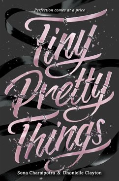 Tiny Pretty Things - Charaipotra, Sona; Clayton, Dhonielle