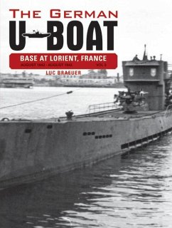 The German U-Boat Base at Lorient France: August 1942-August 1943, Volume 3 - Braeuer, Luc