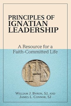 Principles of Ignatian Leadership - Byron, William J; Connor, James L