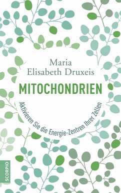 Mitochondrien - Druxeis, Maria E.;Zemme, Verena