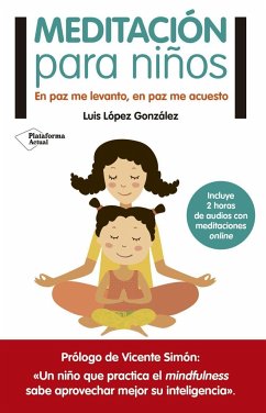 Meditación para niños : en paz me levanto, en paz me acuesto - López González, Luis