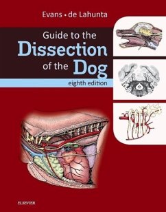 Guide to the Dissection of the Dog - Evans, Howard E., PhD (Professor Emeritus of Veterinary and Comparat; de Lahunta, Alexander, DVM, PhD (James Law Professor of Veterinary A