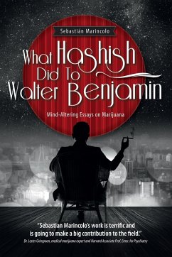 What Hashish Did To Walter Benjamin - Marincolo, Sebastian
