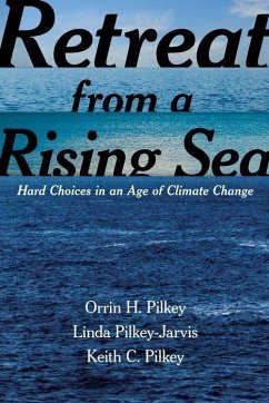 Retreat from a Rising Sea - Pilkey, Orrin H.;Pilkey-Jarvis, Linda;Pilkey, Keith C.