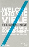 "Welche und wie viele Flüchtlinge sollen wir aufnehmen?"