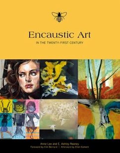 Encaustic Art in the Twenty-First Century - Rooney, Ashley; Lee, Anne