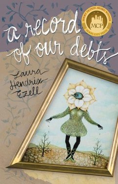 A Record of Our Debts: Short Stories - Ezell, Laura Hendrix