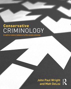 Conservative Criminology - Wright, John; Delisi, Matt