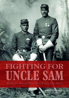 Fighting for Uncle Sam: Buffalo Soldiers in the Frontier Army - Langellier, John P.