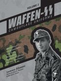 Waffen-SS Camouflage Uniforms, Vol. 2: M44 Drill Uniforms - Fallschirmjäger Uniforms - Panzer Uniforms - Winter Clothing - Ss-Vt/Waffen-SS Zeltbahnen