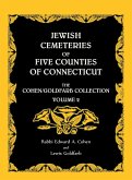 Jewish Cemeteries of Five Counties of Connecticut. The Cohen/Goldfarb Collection, Volume 2