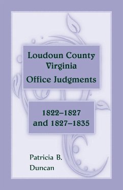 Loudoun County, Virginia Office Judgments, 1822-1827 and 1827-1835 - Duncan, Patricia B.