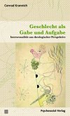 Geschlecht als Gabe und Aufgabe