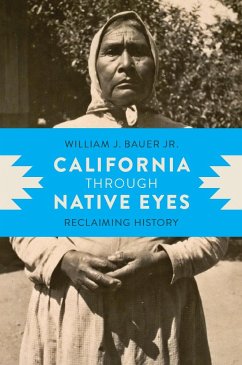 California Through Native Eyes - Bauer Jr, William J