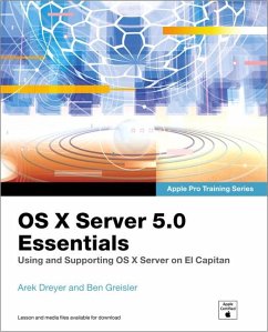 OS X Server 5.0 Essentials - Dreyer, Arek; Greisler, Ben