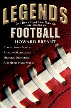 Legends: The Best Players, Games, and Teams in Football - Bryant, Howard