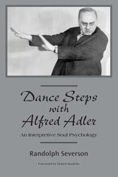 Dance Steps with Alfred Adler: An Interpretive Soul Psychology - Severson, Randolph