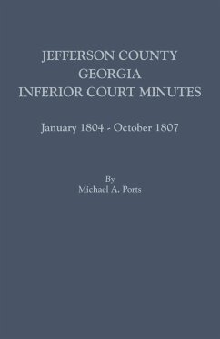 Jefferson County, Georgia, Inferior Court Minutes, January 1804-October 1807 - Ports, Michael A.