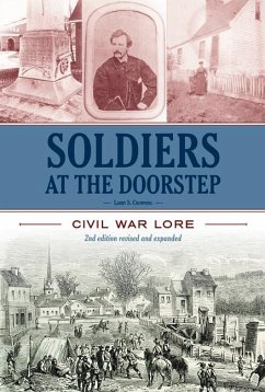 Soldiers at the Doorstep: Civil War Lore - Chowning, Larry S.