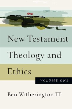 New Testament Theology and Ethics - Witherington, Ben
